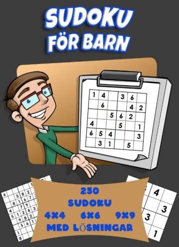 Sudoku för Barn: 250 Enkla Sudoku-Pussel 4x4, 6x6 Och 9x9 För Barn Och