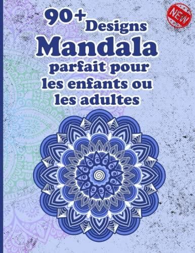 100 Mandalas A Colorier Adultes & Enfants: Livre à Colorier - 100