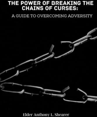 The Power Of Breaking The Chains Of Curses:: A Guide To Overcoming ...