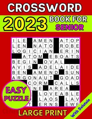 I 2023 Large Print Easy Crossword Puzzle Book For Senior 80 Easy To Difficult Crossword Puzzle Books For Adults Seniors Man And Woman Awesome Cross 