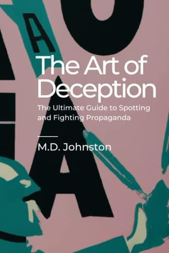 The Art of Deception: The Ultimate Guide to Spotting and Fighting 