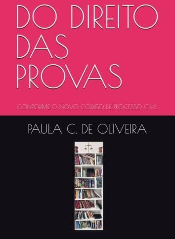 DO DIREITO DAS PROVAS CONFORME NOVO CÓDIGO DE PROCESSO CIVIL