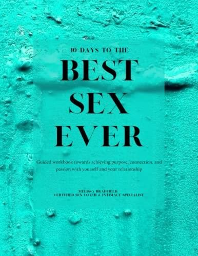 30 Days To The Best Sex Ever Guided Workbook Towards Achieving Purpose