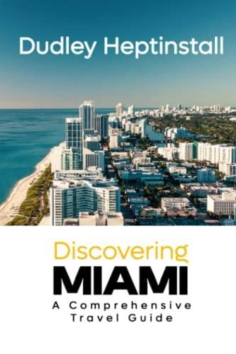 DISCOVERING MIAMI: Unveiling Miami's Ultimate Travel Secrets: Your 