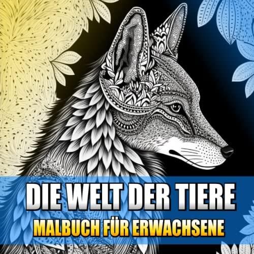 Die Welt der Tiere: Malbuch für Erwachsene mit über 50 Mandala Tieren 