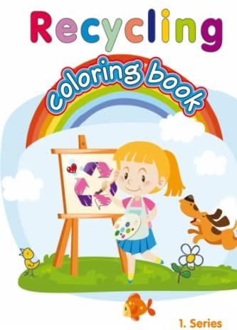 Recycling Coloring Book: Let's help children in the developmental age learn by having fun by ...