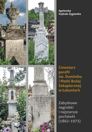 cmentarz parafii św dominika i matki bożej szkaplerznej w łabuniach / krzysztof bielecki