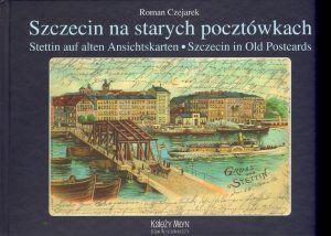 Szczecin na starych pocztówkach Stettin auf alten Anschitskarten - Szczecin in Old Postcards