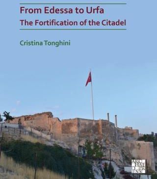 From Edessa to Urfa: The Fortification of the Citadel