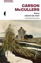 Zdjęcie Komu ukazał się wiatr? Opowiadania zebrane - Wisła