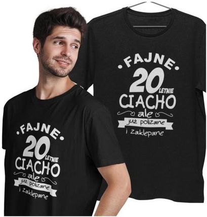 Koszulka na 20 lat urodziny prezent na dwudziestkę Fajne 20letnie ciacho, ale już polizane i zaklepane