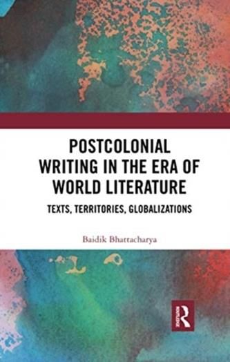 Postcolonial Writing In The Era Of World Literature Chakraborty Shannon Literatura 7310