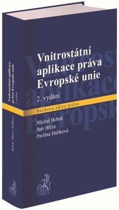 Vnitrostátní aplikace práva Evropské unie (2. vydání) Michal Bobek