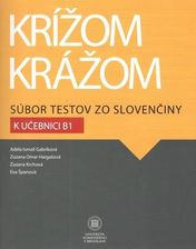 Krížom krážom Súbor testov zo slovenčiny k učebnici B1 Adela Ismail Gabríková a kol.