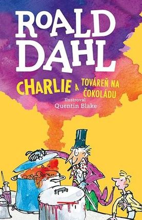 Charlie a továreň na čokoládu Roald Dahl