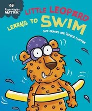 Experiences Matter: Little Leopard Learns to Swim Graves, Sue