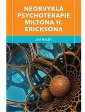 Neobvyklá psychoterapie Miltona H. Ericksona Jay Haley