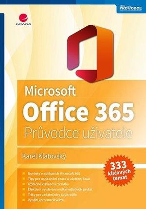 Microsoft Office 365 - Podrobný průvodce Karel Klatovský