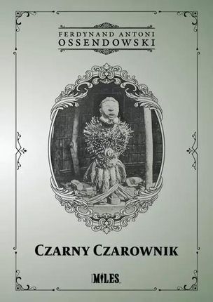 Czarny Czarownik - Ferdynand Antoni Ossendowski