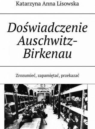 Doświadczenie Auschwitz-Birkenau (E-book)
