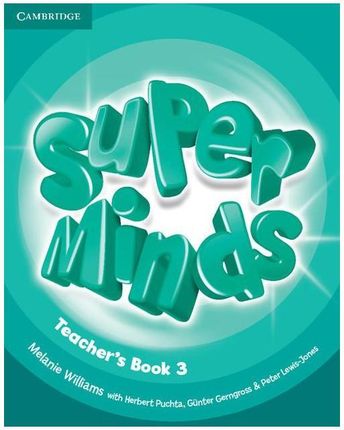 SUPER MIND 3 TEACHER'S BOOK Gunter Gerngross, Herbert Puchta, Melanie Williams