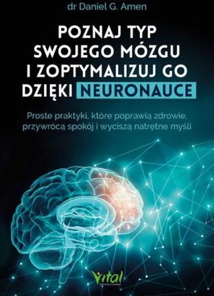 Poznaj typ swojego mózgu i zoptymalizuj go dzięki neuronauce (E-book)