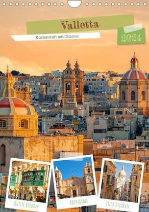 Valletta - Küstenstadt mit Charme (Wandkalender 2024 DIN A4 hoch)