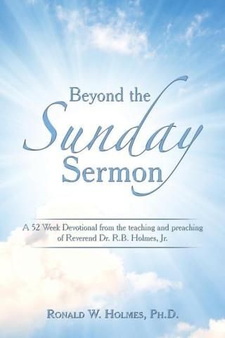 Beyond The Sunday Sermon: A 52 Week Devotional From The Teaching And ...