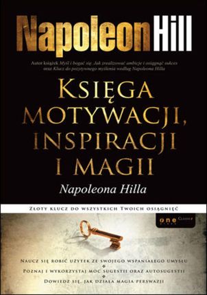 Ksiega motywacji, inspiracji i magii Napoleona Hilla. Audiobook.
