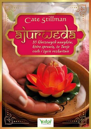 Ajurweda 10 kluczowych nawyków