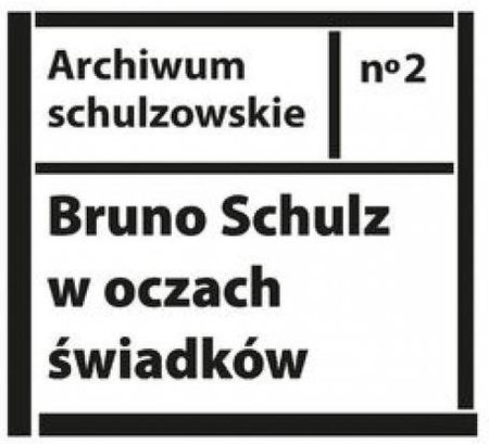 Bruno Schulz w oczach świadków. Listy, wspomnienia i relacje z archiwum Jerzego Ficowskiego (E-book)