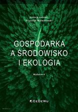 Zdjęcie Gospodarka a środowisko i ekologia (wyd. V) - Szczucin