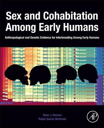 Sex and Cohabitation Among Early Humans Herrera, Rene J. (Visiting Scholar, Colorado College, Colorado Springs, Colorado, USA); Garcia-Bertrand, Ralph