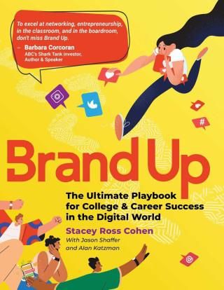 Brand Up: The Ultimate Playbook for College & Career Success in the ...
