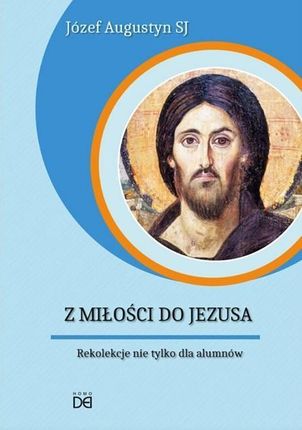 Z Miłości do Jezusa Książka audio CD/MP3 , Rekolekcje nie tylko dla alumnów Józef SJ Augustyn