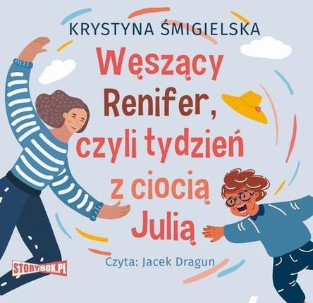 Węszący Renifer, czyli tydzień z ciocią Julią Krystyna Śmigielska (Audiobook)