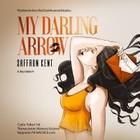 My Darling Arrow Saffron A. Kent (Audiobook)
