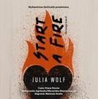 Start a Fire Julia Wolf (Audiobook)