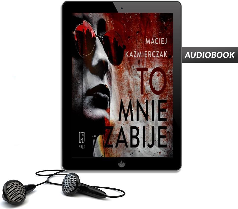 To Mnie Zabije Maciej Kaźmierczak (Audiobook) - Ceny I Opinie - Ceneo.pl