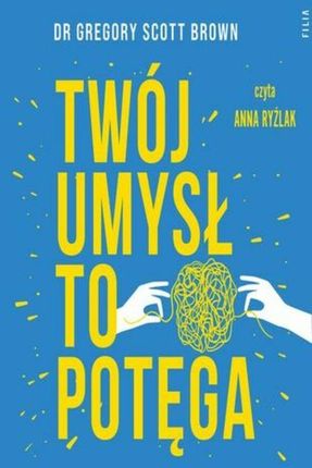 Twój umysł to potęga Anna Ryźlak (Audiobook)