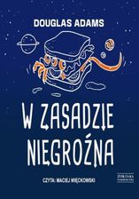 Zdjęcie W zasadzie niegroźna Douglas Adams (Audiobook) - Bieruń