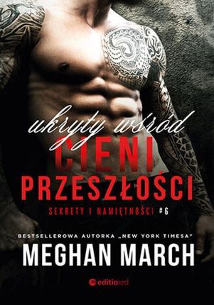 Ukryty wśród cieni przeszłości. Sekrety i namiętności #6 Meghan March (Audiobook)