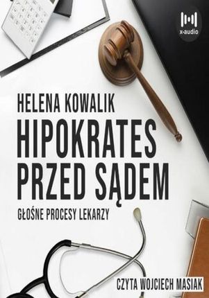 Hipokrates przed sądem Helena Kowalik (Audiobook)