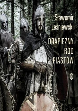 Drapieżny ród Piastów Sławomir Leśniewski (Audiobook)