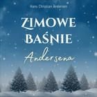 Zimowe baśnie Andersena Hans Christian Andersen (Audiobook)