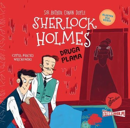 Klasyka dla dzieci. Sherlock Holmes. Tom 29. Druga plama Arthur Conan Doyle (Audiobook)
