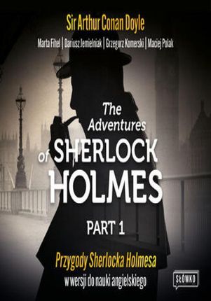 The Adventures of Sherlock Holmes. Part 1. Przygody Sherlocka Holmesa w wersji do nauki angielskiego Arthur Conan Doyle (Audiobook)