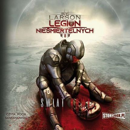 Świat Krwi Legion nieśmiertelnych. Tom 8. B. V. Larson (Audiobook)