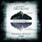 Legendy Archeonu: Stalowa burza. Tom 3 Thomas Arnold (Audiobook)