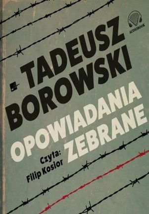 Opowiadania zebrane Tadeusz Borowski (Audiobook)